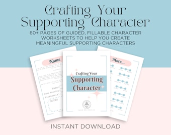 May include: A digital download product for crafting supporting characters. The cover features a pink and blue color scheme with the text "Crafting Your Supporting Character" and "60+ Pages of Guided, Fillable Character Worksheets to Help You Create Meaningful Supporting Characters".