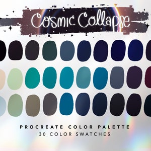 May include: A digital color palette for Procreate with 30 color swatches. The palette features a range of dark blues, teals, and grays, with a few lighter shades of beige and green. The title of the palette is "Cosmic Collapse".