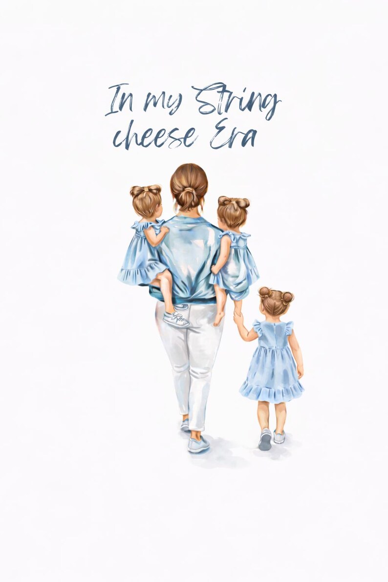 May include: Illustration of a person walking with three children. The person wears a light blue shirt and white pants. The children wear blue dresses. Text at the top reads "In my String cheese Era."