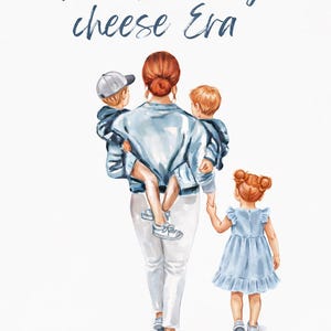 May include: Watercolor illustration of a person carrying two children and holding the hand of a third child. The text "In my String cheese Era" is written in blue script. The children are wearing blue and gray clothing.