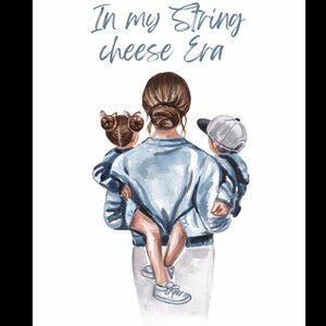 May include: Watercolor illustration of a person holding two children, viewed from the back. The text "In my String Cheese Era" is written in blue script above the figures. The person wears a light blue jacket and white skirt.