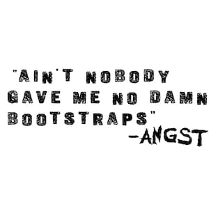 Camiseta Aint Got No Bootstraps / Línea de ropa ANGST / The Weirdo Society
