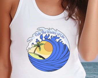 Riding the Waves of Life Tank Top - Motivational Saying Shirt - Beach Lover Shirt - Ocean Lover Shirt - Mental Health Saying Shirt -