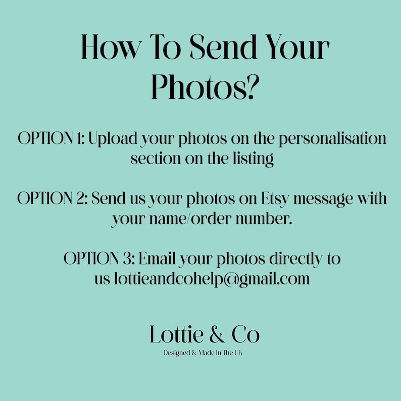 May include: A teal background with black text that reads "How To Send Your Photos?" and three options: upload photos, send via Etsy message, or email to lottieandcohelp@gmail.com. The Lottie & Co logo is at the bottom.
