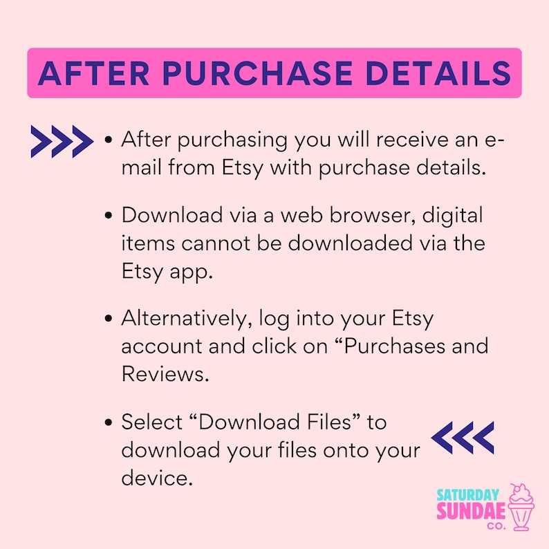 以下が含まれることがあります： 「AFTER PURCHASE DETAILS」のテキストと、購入後にファイルをダウンロードする方法を説明する箇条書きが記載されたピンク色のグラフィック。Saturday Sundae Co.のロゴが右下にあります。