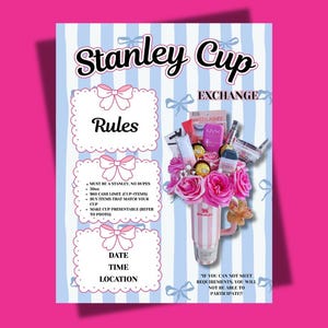 May include: A promotional poster for a "Stanley Cup Exchange" event, featuring a Stanley cup filled with gifts and pink roses. The poster has a blue and white striped background with text that reads "Rules", "Date", "Time", and "Location".