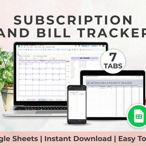 May include: A digital subscription and bill tracker displayed on a laptop, tablet, and smartphone. The image includes the text "SUBSCRIPTION AND BILL TRACKER" and "7 TABS". A cup of coffee and a potted plant are also visible.