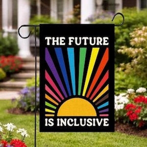 The Future is Inclusive Garden Flag, Rainbow Pride Yard Sign, Equality Trans Pride Ally Flag, Social Justice Human Rights Immigration Flag