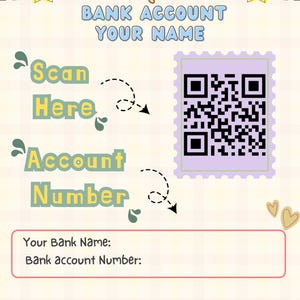 May include: A pastel-colored bank account information sheet with the text "BANK ACCOUNT YOUR NAME." It includes a QR code, prompts to "Scan Here" and "Account Number," and a section for bank details. Decorative elements include stars, hearts, and floral accents.
