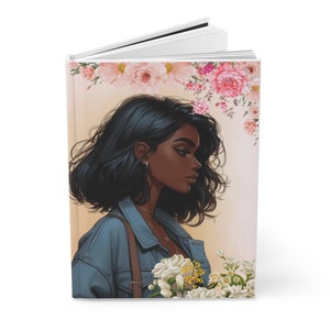 Black Girl Floral Journal | Planner | Notebook | Diary | Hardcover | Black Woman | Black Girl Magic | Self Care | Business | Notes