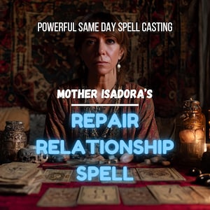 May include: An image featuring the text "POWERFUL SAME DAY SPELL CASTING" and "MOTHER ISADORA'S REPAIR RELATIONSHIP SPELL". The image shows a woman with a serious expression, surrounded by tarot cards and mystical objects.