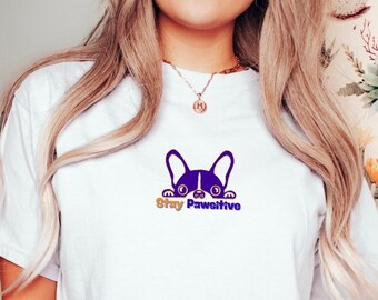 Stay Pawsitive Dog Lover Tee: Airlume Cotton Dog Mama Shirt
