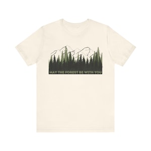 May the Forest Be With You Tee, Adventure Outdoors Shirt image 3