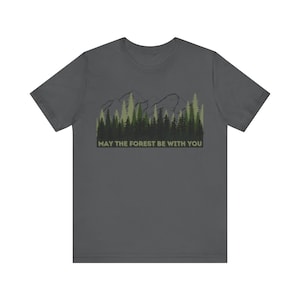 May the Forest Be With You Tee, Adventure Outdoors Shirt image 4