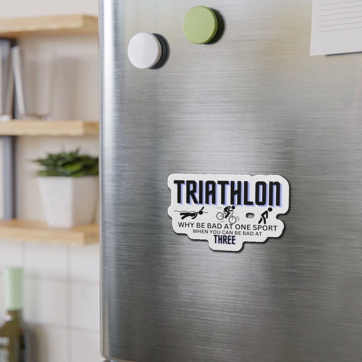Triathlon Funny Slogan die-Cut Magnet, Triathlete Magnet, Triathlon Gifts