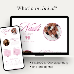 May include: A laptop and smartphone display a pink and white design for a nail artist, "Nails by Lizzy." The laptop screen shows a nail design. The smartphone displays business information. Text reads "What's included?" and lists banners.