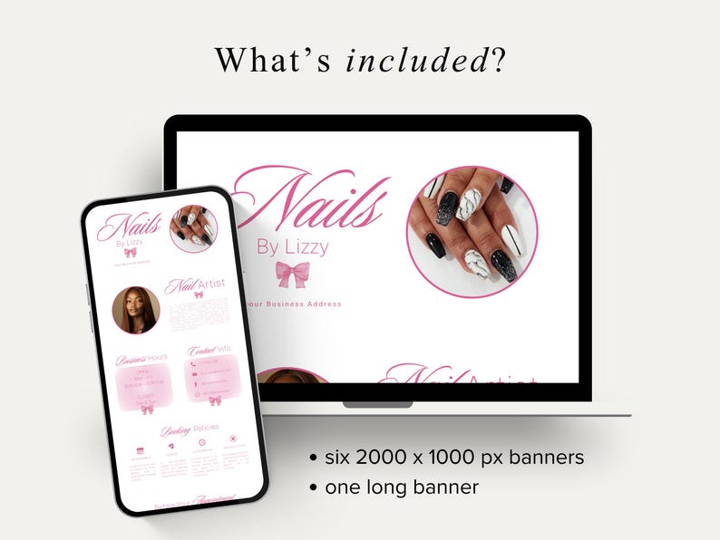 May include: A laptop and smartphone display a pink and white design for a nail artist, "Nails by Lizzy." The laptop screen shows a nail design. The smartphone displays business information. Text reads "What's included?" and lists banners.