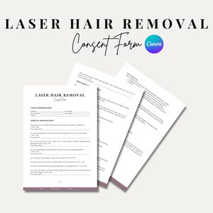 May include: Laser Hair Removal Consent Form with sections for client information and medical information. The form is designed to be filled out by a client before receiving laser hair removal treatment.