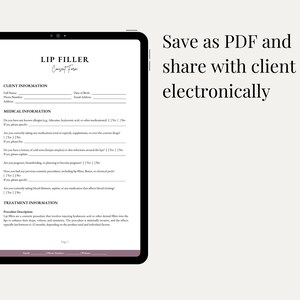 May include: A black and white digital form titled "Lip Filler Consent Form" with sections for client information, medical information, and treatment information. The form is designed to be saved as a PDF and shared electronically with clients.