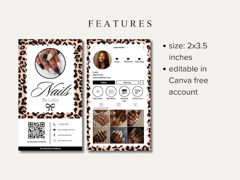 May include: A business card design for a nail artist, featuring a leopard print border. The card includes the text "Nails By Lizzy" and a QR code. The design also showcases a mock-up of an Instagram profile with nail art images. The card is 2x3.5 inches.