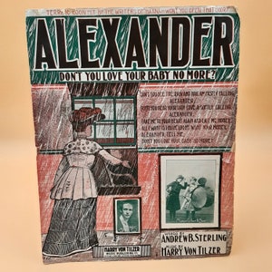 1904 Antique Sheet Music for "Alexander, Don't you love your baby no more?"