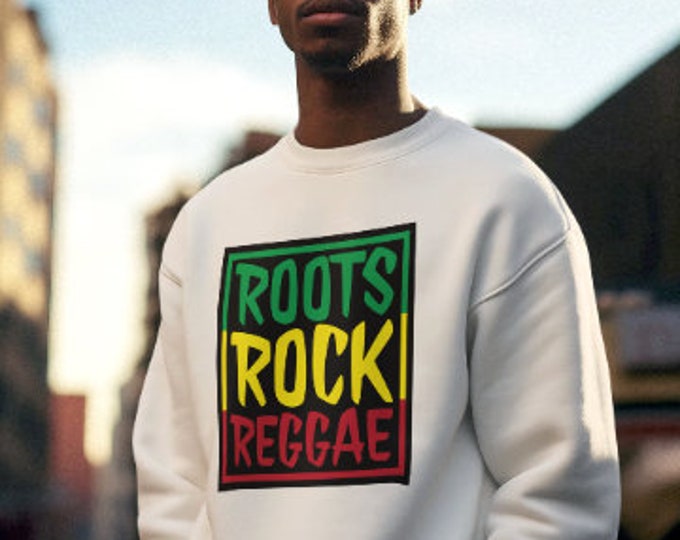 Roots Rock Reggae Sweatshirt, reggae shirt, music shirt, reggae music