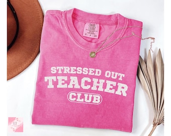 Comfort Colors Stressed Out Teacher Club T-shirt, Retro Tee, Funny Teacher Tee, Sarcastic Teacher Humor Shirt