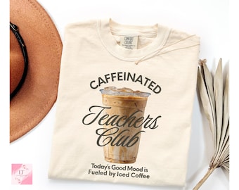 Caffeinated Teachers Club Shirt, Teacher Coffee Shirt, Iced Coffee Teacher Tee, Funny Teacher Gift, Teacher Appreciation Shirt