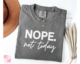 Comfort Colors Retro Tshirt, Nope Not Today Shirt, Funny Introvert T-Shirt, Sarcastic Tee, Gift for Girlfriend, Mom Gift, Front and Back T,