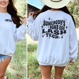 Somebody&#39;s Bomb Ass, Lash Tech Sweatshirt, Lash Artist Gift, Esthetician Shirt, Lash Business Wear, Gift for Lash Tech, Gift for Her