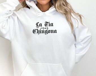 La Tia Mas Chingona Hoodie, Latina Shirt, Chingona Tshirt, Spanish Shirt, Mexican Sweatshirt, Tia Gifts,