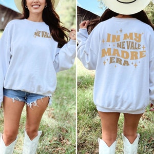 In My Me Vale Madre Era Sweatshirt, Funny Quote Latina Shirt, IDGAF Spanglish Shirt, Sarcastic Crewneck, Spanish Gift, Mexicana Mama Apparel
