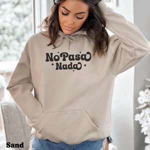 No Pasa Nada Hoodie, Spanish Sweatshirt, Latinx Hoodie, No Pasa Nada Shirt, Unisex Hoodie, Mexican Sayings