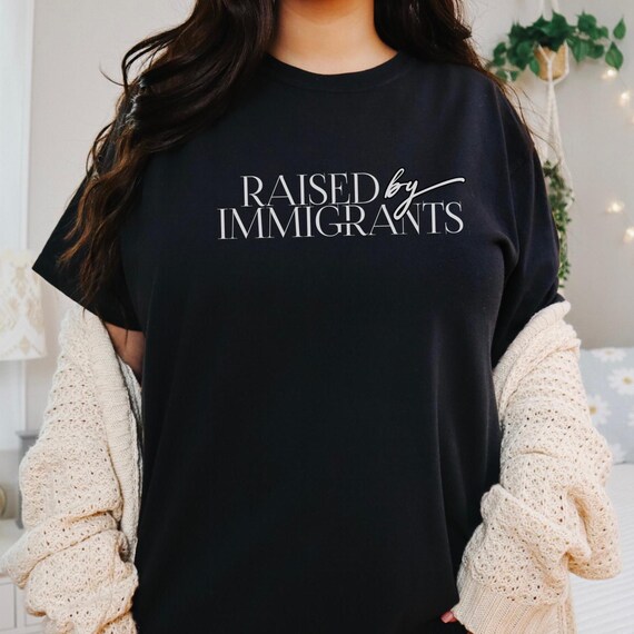 Raised by Immigrants, Cultura Mexicana, Immigration Shirt, Proud Immigrant, Statement Piece, Proud Son, Proud Daughter, Minimalist Tshirt,
