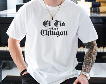 El Tio Mas Chingon T-shirt, Best Uncle Tee, Mexican T-shirt, Tio Gift, Spanish Shirt, Hispanic, Culture