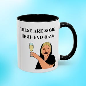 White Lotus Funny Quote Coffee Mug, 11oz, 15oz, Tanya McQuoid, These Are Some High End Gays