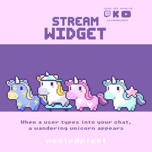 May include: A digital stream widget graphic featuring pixel art of four distinct unicorns on a purple background. The text reads STREAM WIDGET, When a user types into your chat, a wandering unicorn appears, and peeledpixel. Icons for Twitch, Kick, and YouTube Live are included.
