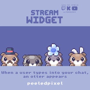 Könnte beinhalten: Ein Pixel-Art-Stream-Widget mit vier braunen Ottern in einer Reihe vor einem hellvioletten Hintergrund. Die Otter tragen einen Zylinder, eine blaue Blume und weiße Hasenohren. Der Text lautet STREAM WIDGET, When a user types into your chat, an otter appears, und peeledpixel.