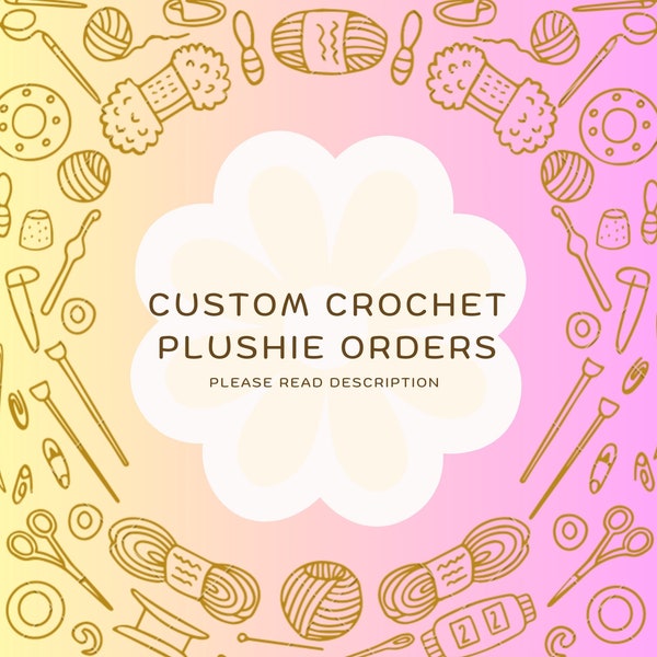 Custom Crochet Plushie, handmade, Amigurumi, Stuffed animal