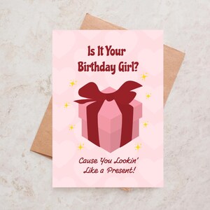 Is It Your Birthday Girl? Cause You Looking Like A Present Birthday Card Lizzo Birthday Card Birthday Girl Bestie Positivity Boss Woman Card