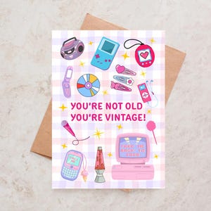 Carte d'anniversaire des années 90, carte d'anniversaire des années 2000 pour sa meilleure amie, soeur, carte rose, jouet rétro, ambiance de l'an 2000 : vous n'êtes pas vieux, vous êtes vintage