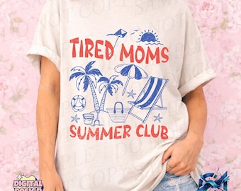 Tired Moms Summer Club PNG, Funny Mom Summer Quote, Beach Vacation Design, Mother’s Day Gift, Retro Mom Shirt, Sublimation Download