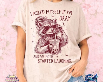 I Asked Myself If I’m Okay PNG, Funny Raccoon Quote Design, Sarcastic Humor Graphic, Mental Health Meme, Sublimation Download