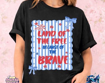 4th of July PNG, Land of the Free Because of the Brave, Patriotic Striped Bow Design, Coquette USA Shirt Graphic, Sublimation Download