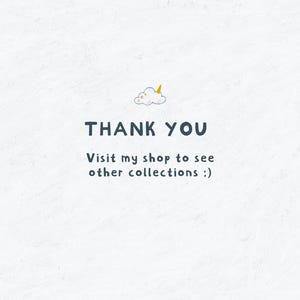 May include: A light blue background with the words "THANK YOU" in dark blue. Below, the text reads "Visit my shop to see other collections :)". A small cloud with a yellow horn is at the top.