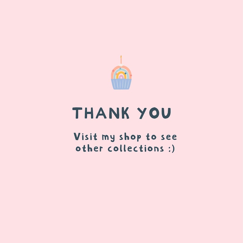 Op de afbeelding: Een roze achtergrond met de woorden "THANK YOU" in donkerblauw. Daaronder staat de tekst "Bezoek mijn shop om andere collecties te bekijken :)". Bovenin een kleine cupcake-illustratie met een regenboog en kaars.