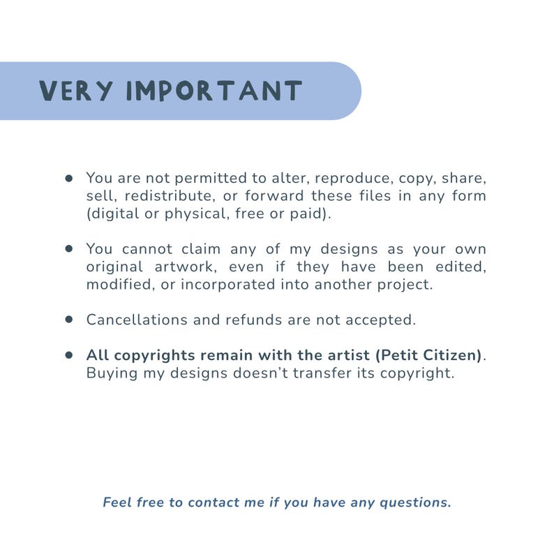 May include: A white background with the text "VERY IMPORTANT" in a blue rounded rectangle. Bullet points detail terms of use, including copyright information and refund policies. The text also states that you can contact the artist with any questions.