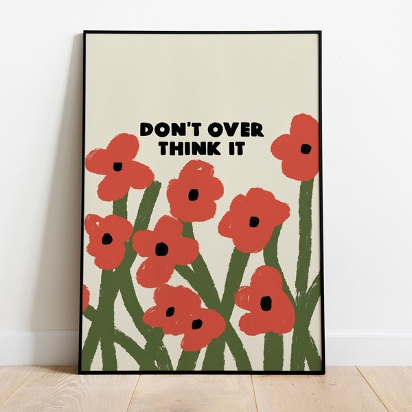 Don't Over Think It, Wall Decor Art Print, Retro Aesthetic Poster, flower poster , Danish Pastel Printable Wall Art, Quote Poster