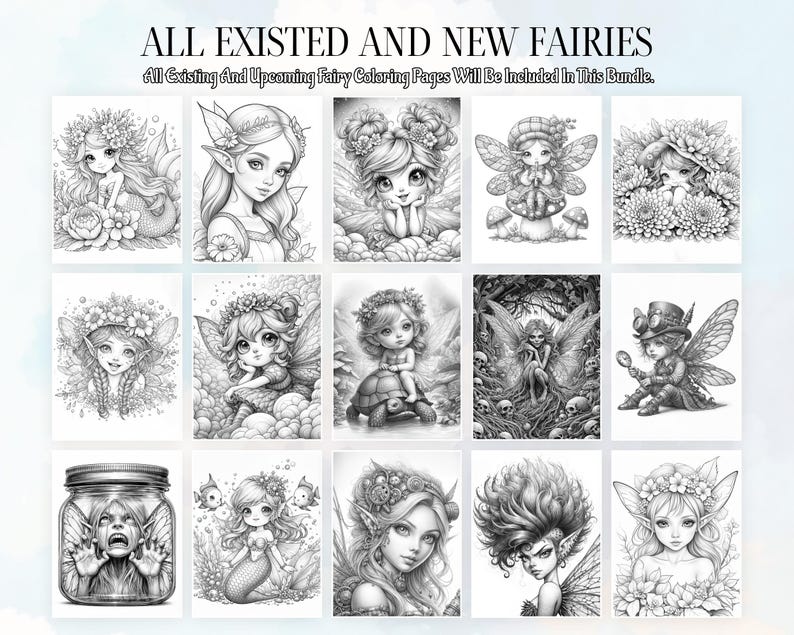 May include: A collection of 12 black and white illustrations of fairies. Each illustration features a different fairy with wings, flowers, and other whimsical details. The text "ALL EXISTED AND NEW FAIRIES" is at the top of the image. The text "All Existing And Upcoming Fairy Coloring Pages Will Be Included In This Bundle." is below the title.