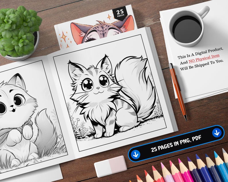 May include: A black and white coloring book featuring cute cartoon cats with large eyes. The book has 25 pages and is available in PNG and PDF formats. The text "This is a Digital Product, And NO Physical Item Will Be Shipped To You." is printed on a white sheet of paper.
